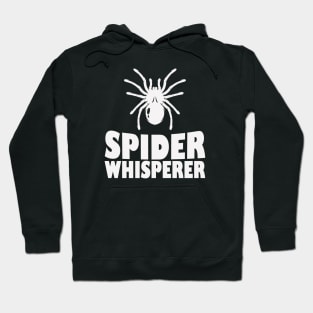 Spider Whisperer Tarantula Spiders Hoodie